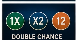 Double Chance Betting Explained: 1X, X2 and 12