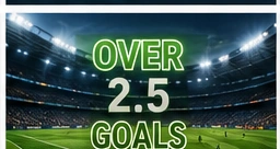 Over 2.5 Goals Betting: How It Works and How to Analyze It